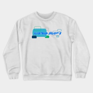 (I appreciate) Computers! Crewneck Sweatshirt